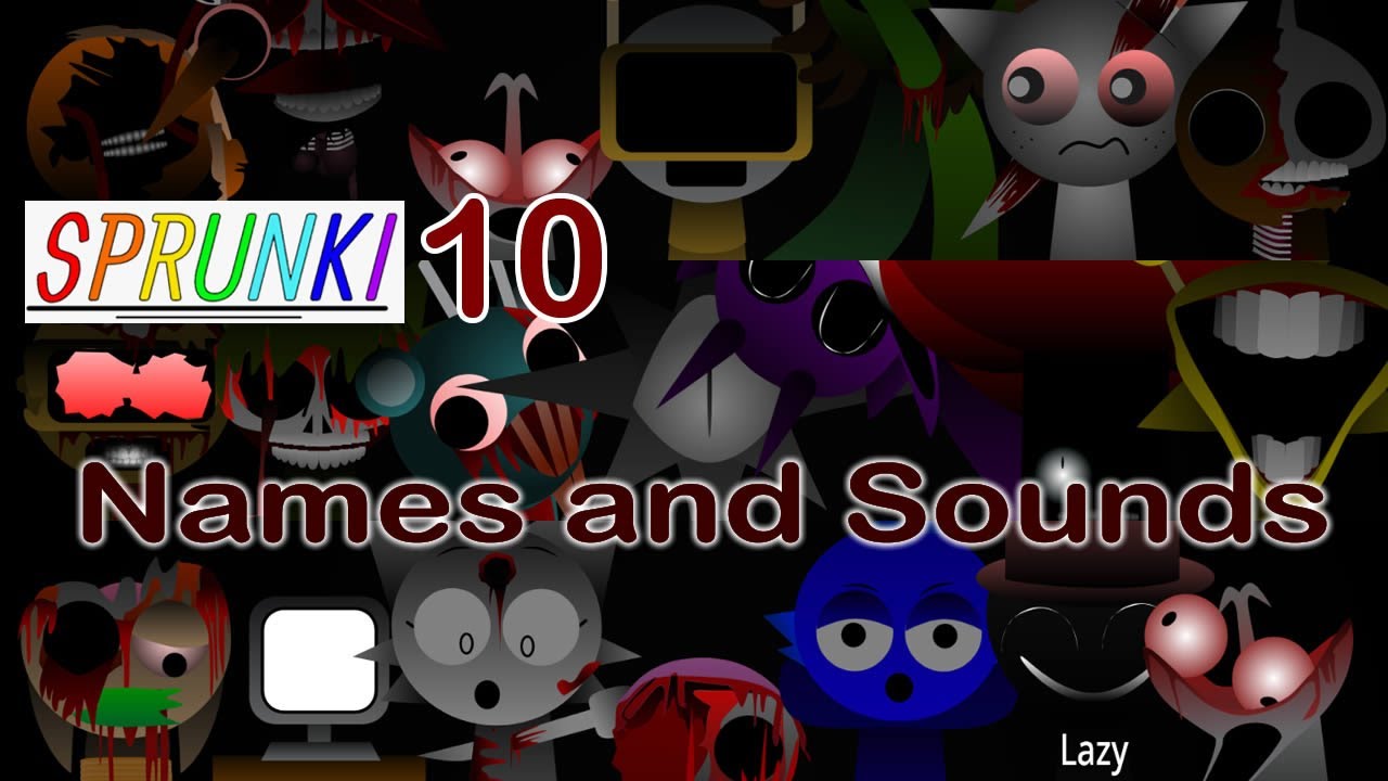 INCREDIBOX SPRUNKI Phase 10 - Sprunki character names & Sprunki characters sounds