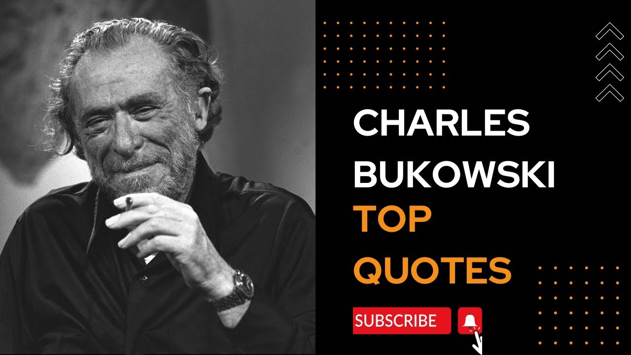 Charles Bukowski Top Quotes ​⁠