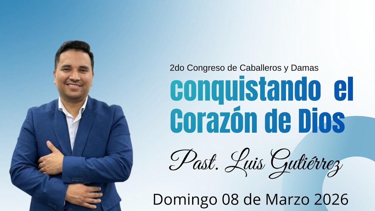2do Congreso de Hombres y Mujeres | Conquistando el corazón de Dios.