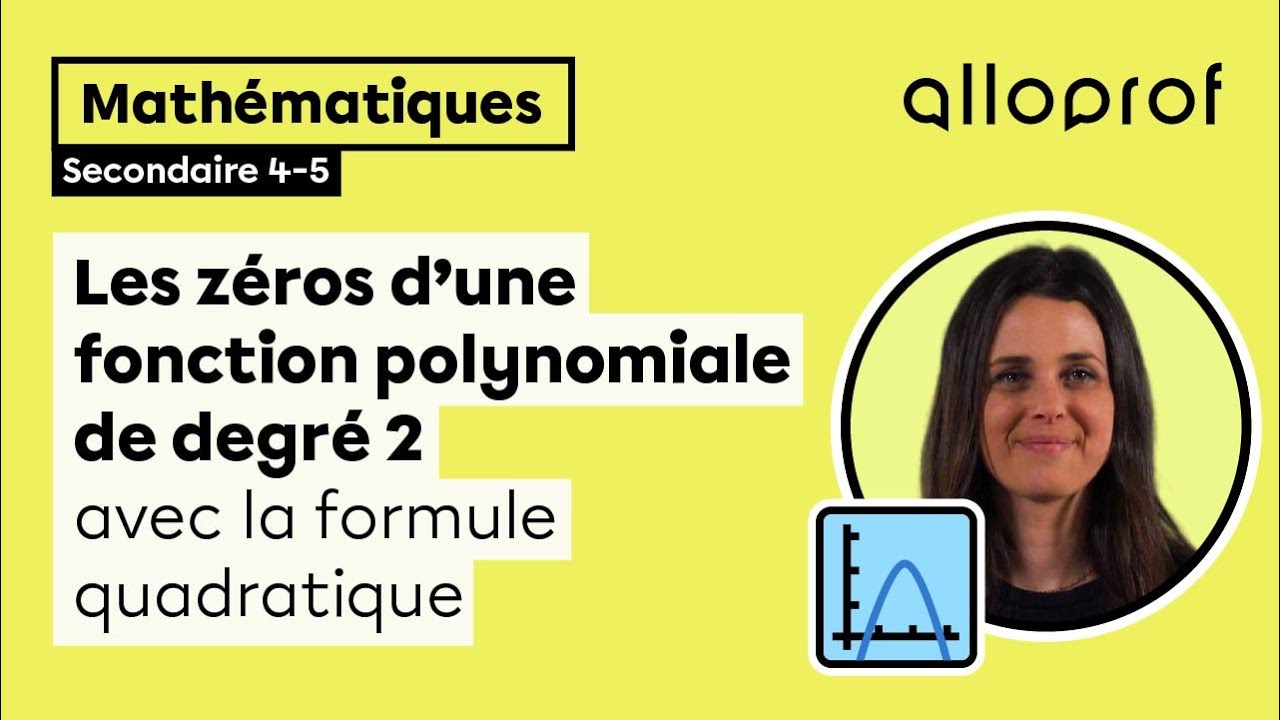 Les z&eacute;ros d'une fonction polynomiale de degr&eacute; 2 avec la formule quadratique | Alloprof