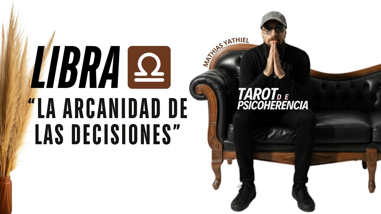 Libra ♎ La arcanidad de las decisiones iniciales