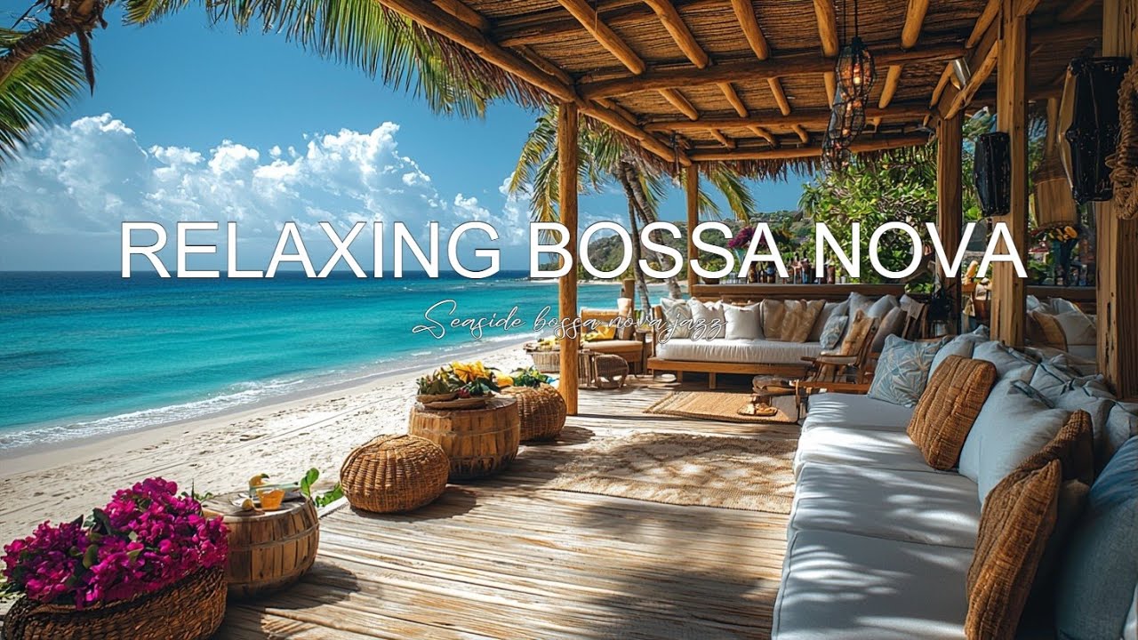 Jazz Bossa Nova & Beachside Chill: Ultimate Relaxing Music for Seaside Vibes