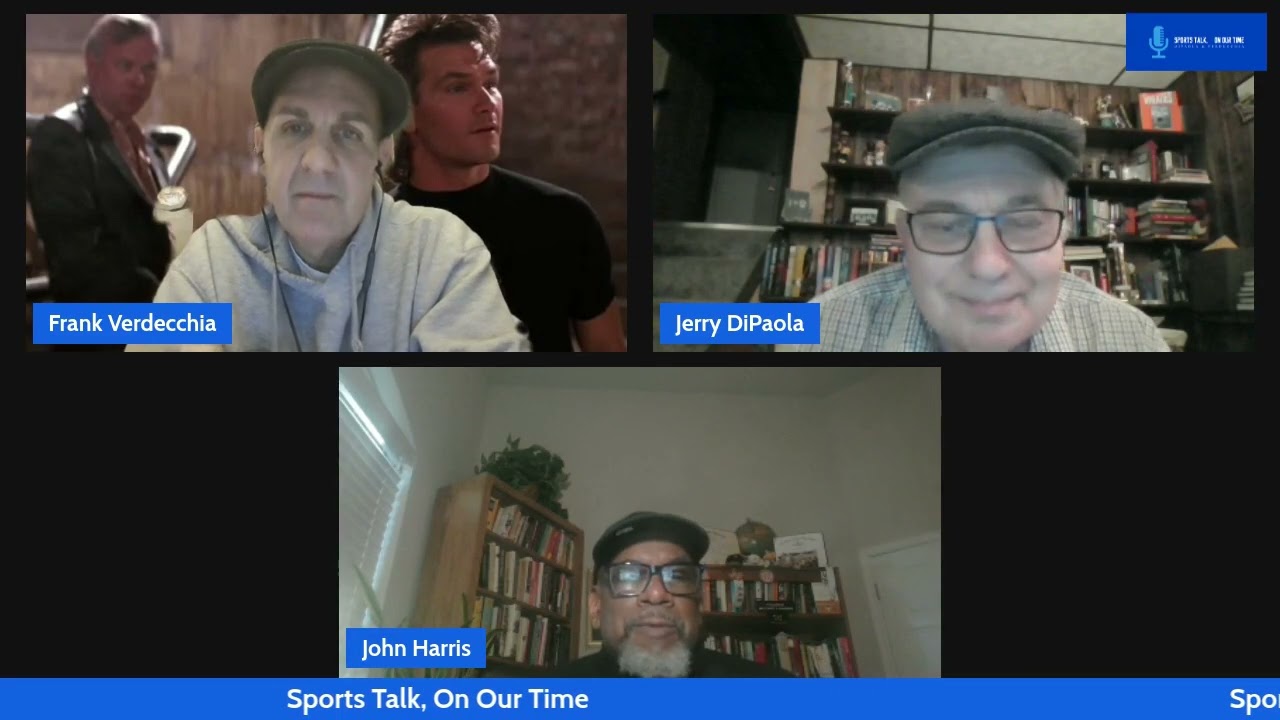 Sports Talk, On Our Time: Episode 30 with Frank Verdecchia, Jerry DiPaola and John Harris.