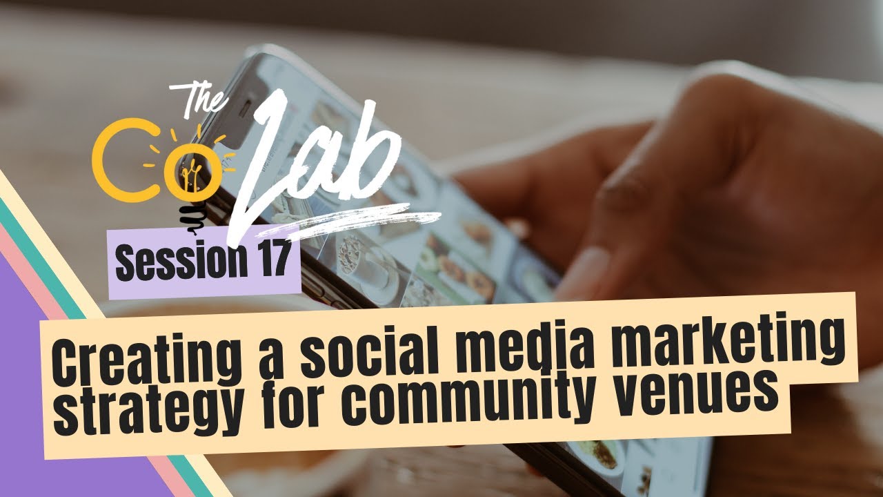 Creating a social media marketing strategy for community venues | Community Venue Learning Series