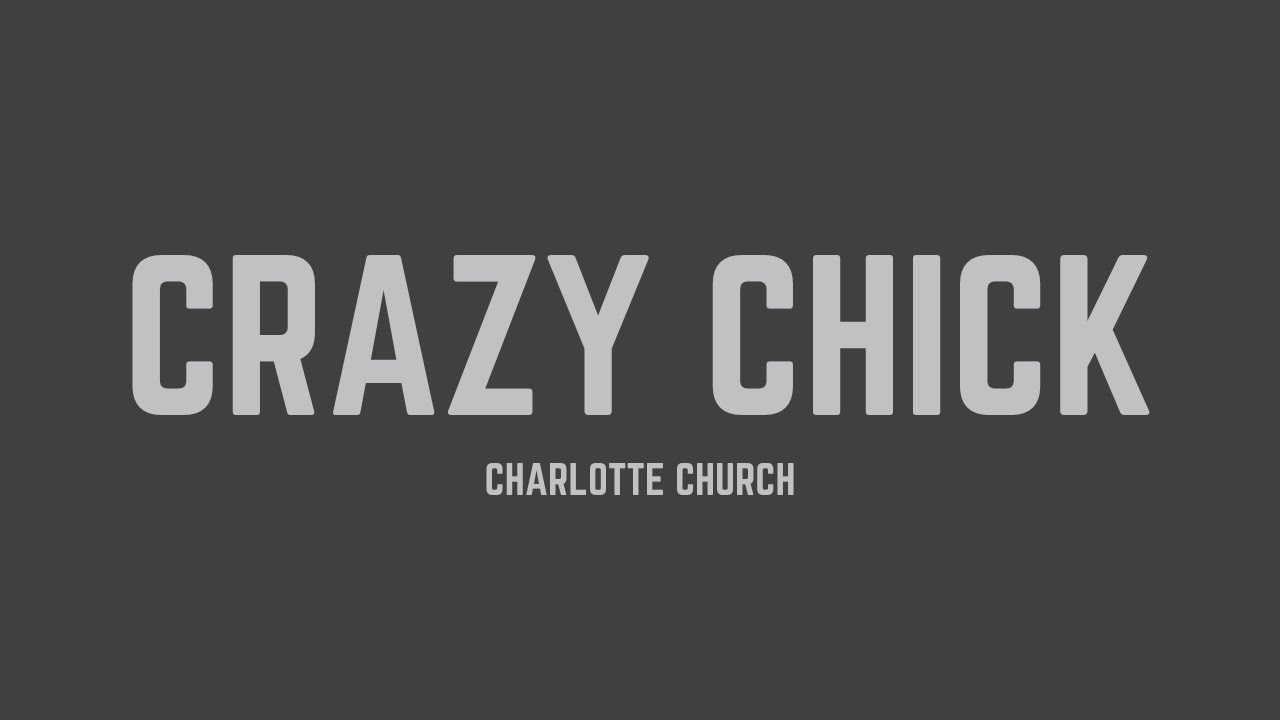 Charlotte Church - Crazy Chick (Lyrics)