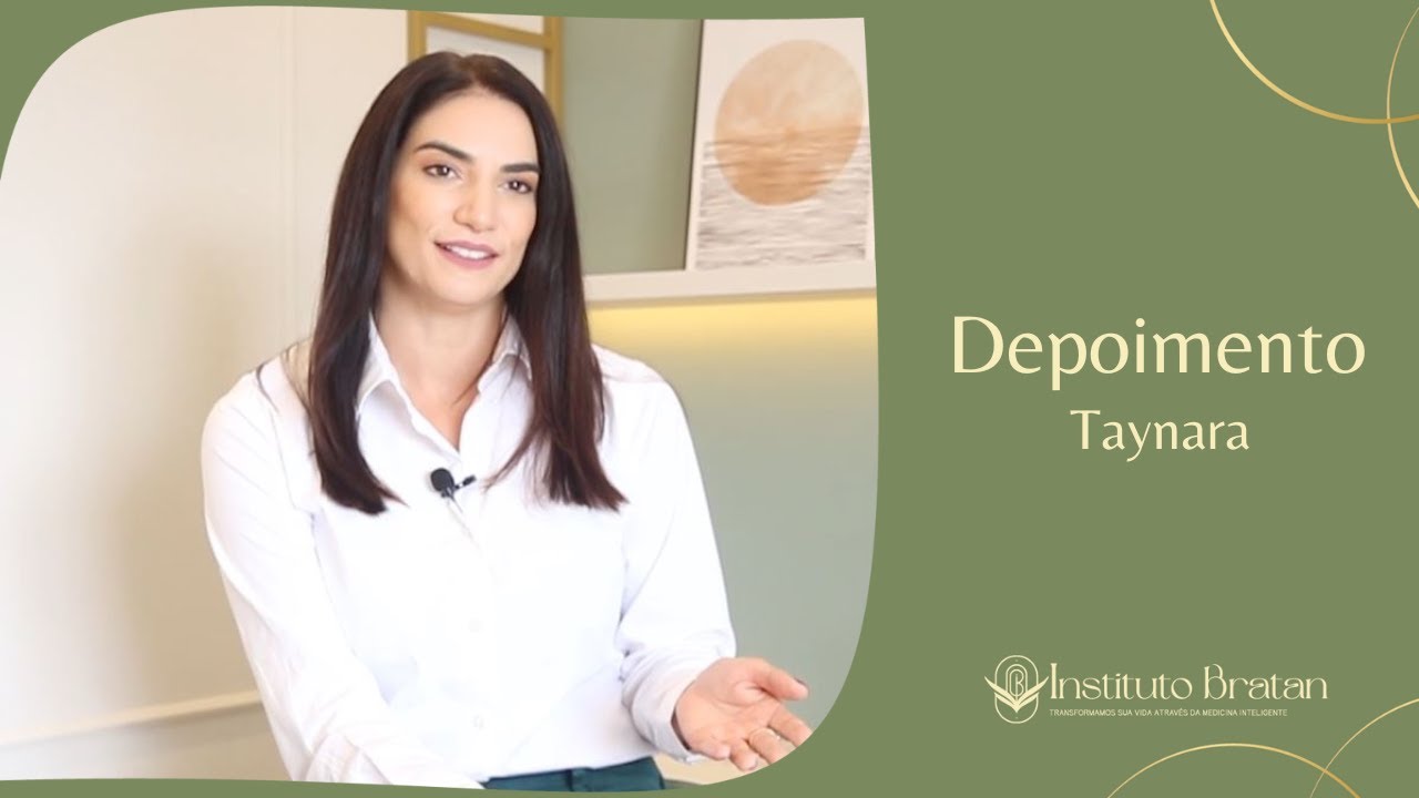 DEPOIMENTO TAYNARA - DR DANIEL BRATAN - INSTITUTO BRATAN