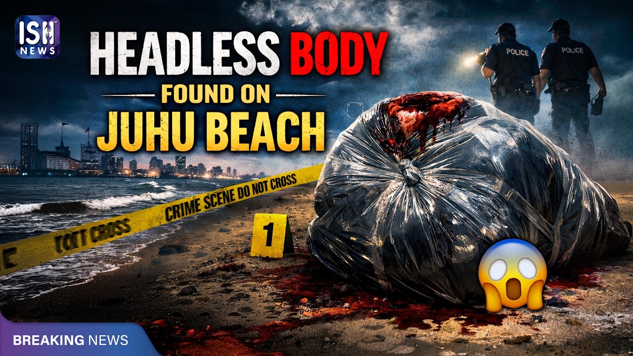 Headless Body Wrapped in Plastic Bag Found on Juhu Beach, Mumbai | ISH News