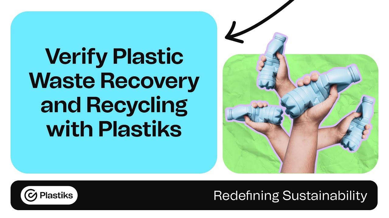 Verify the recovery and recycling of plastic waste with Plastiks