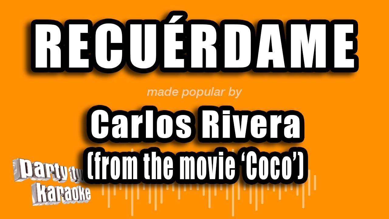 Carlos Rivera ( 'Coco') - Recuérdame (Versión Karaoke)
