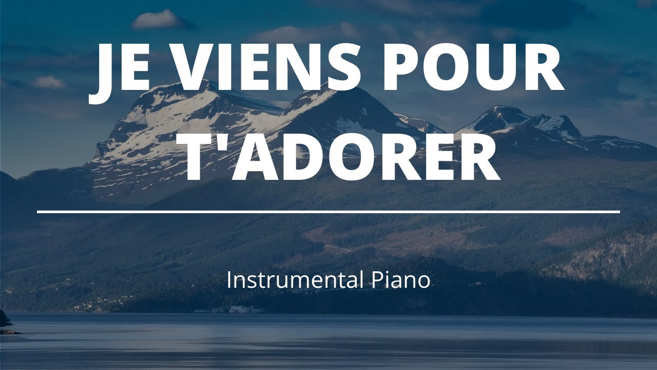 Je Viens Pour T'adorer | Instrumental Piano Pour Prier | Adoration Piano