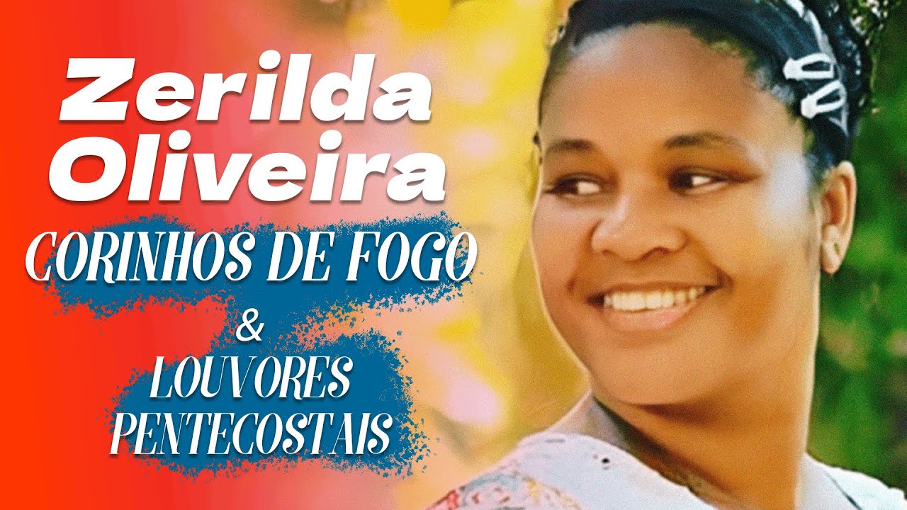 Zerilda Oliveira Corinhos de Fogo Pentecostal
