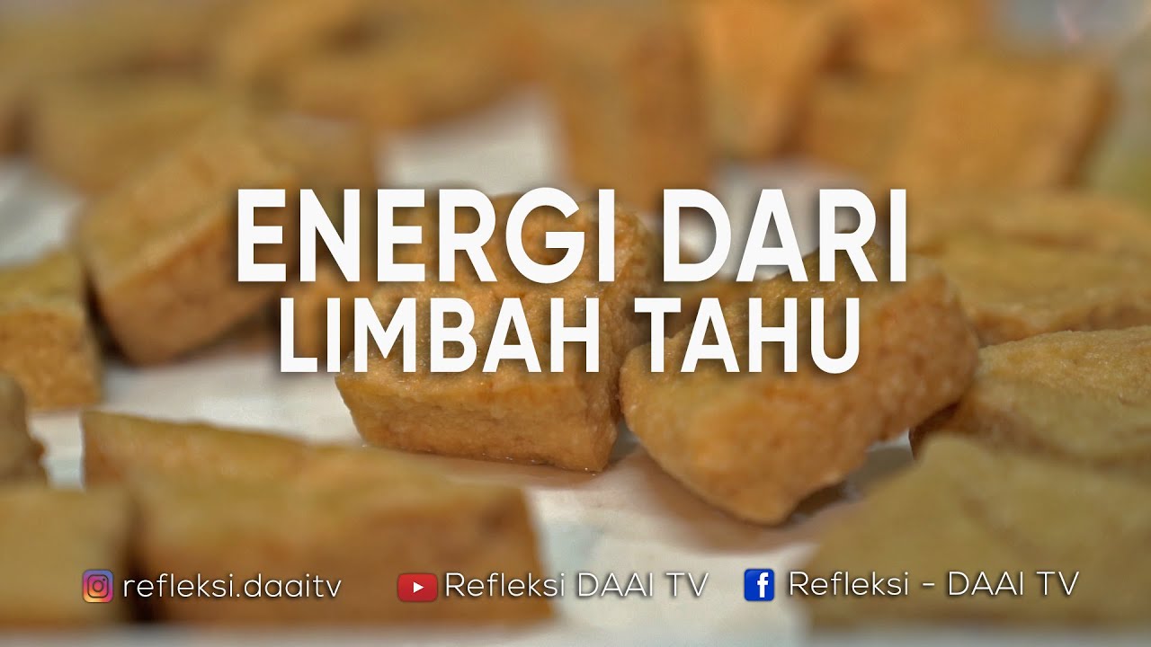 ENERGI BARU DARI LIMBAH TAHU