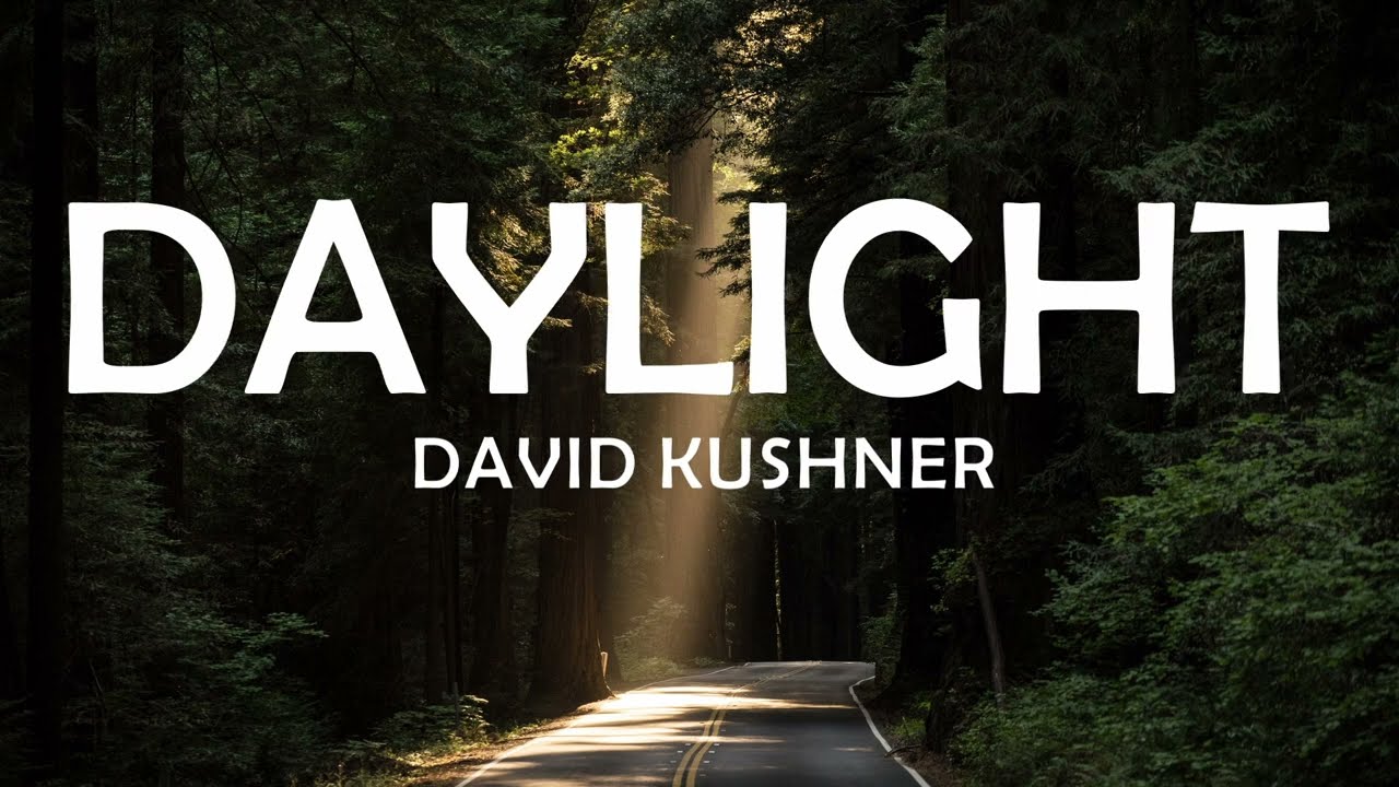 DAVID KUSHNER - DAYLIGHT LYRICS