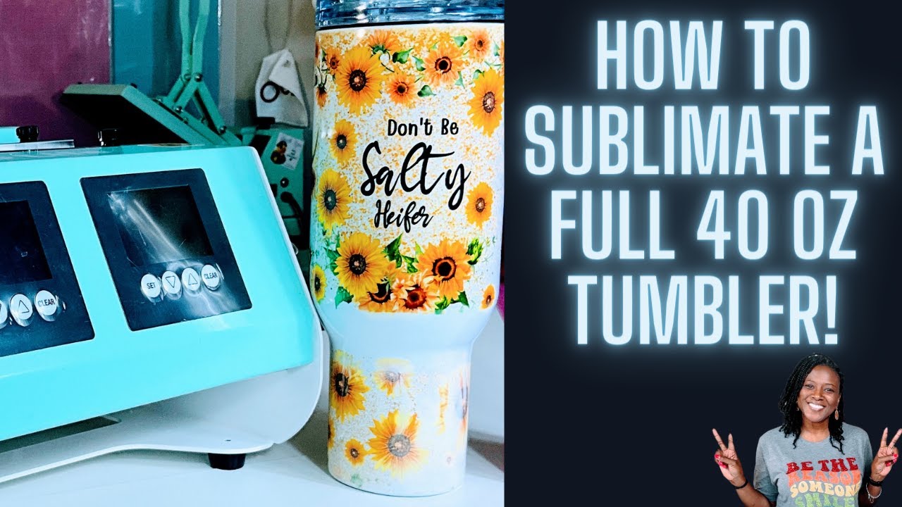 Sublimation for Beginners: How to Use a 40oz Tumbler Press #sublimation #pydlife