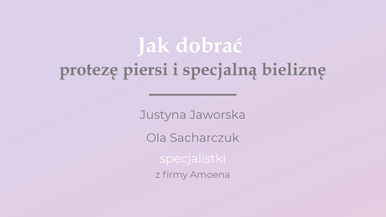 Jak dobrać protezę piersi i specjalną bieliznę