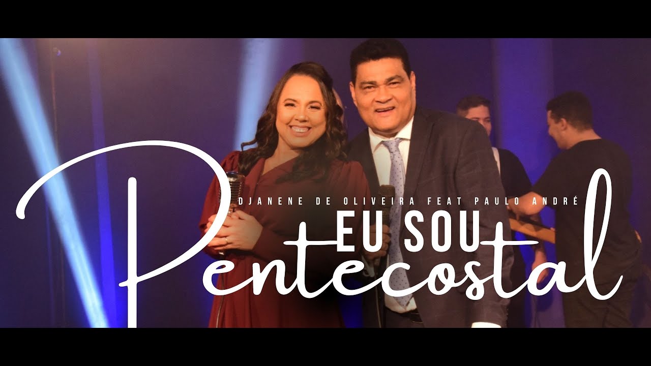 Eu sou Pentecostal | Djanane de Oliveira Feat. Paulo André