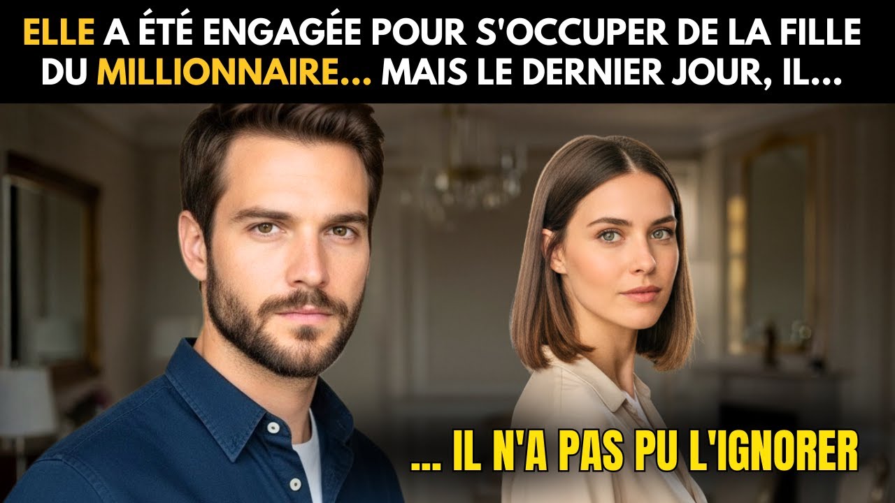 ELLE A ÉTÉ ENGAGÉE POUR S'OCCUPER DE LA FILLE DU MILLIONNAIRE... MAIS LE DERNIER JOUR, IL...