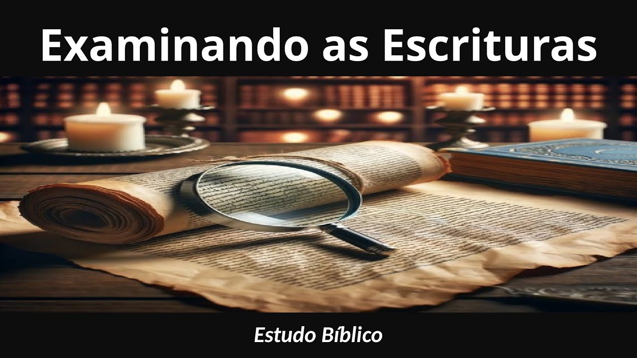 Examinando as Escrituras - pr Lu&iacute;s #estudob&iacute;blico #obradeJesus #foiporn&oacute;s #evangelho #profundo