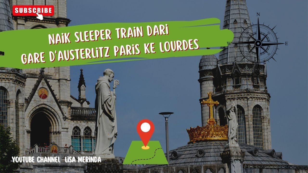 Perjalanan dari Paris ke Lourdes dengan Sleeper Train dari Gare d' Austerlitz @lisamerinda