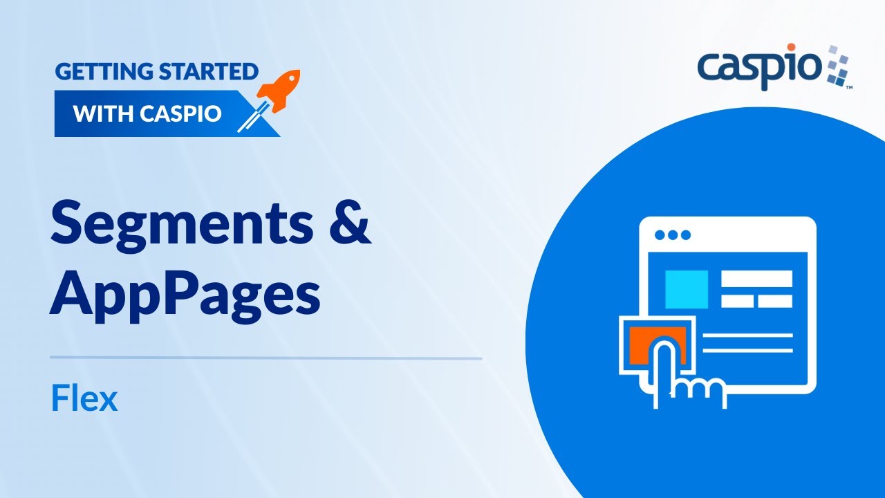 How to Configure Segments & AppPages With Caspio Flex
