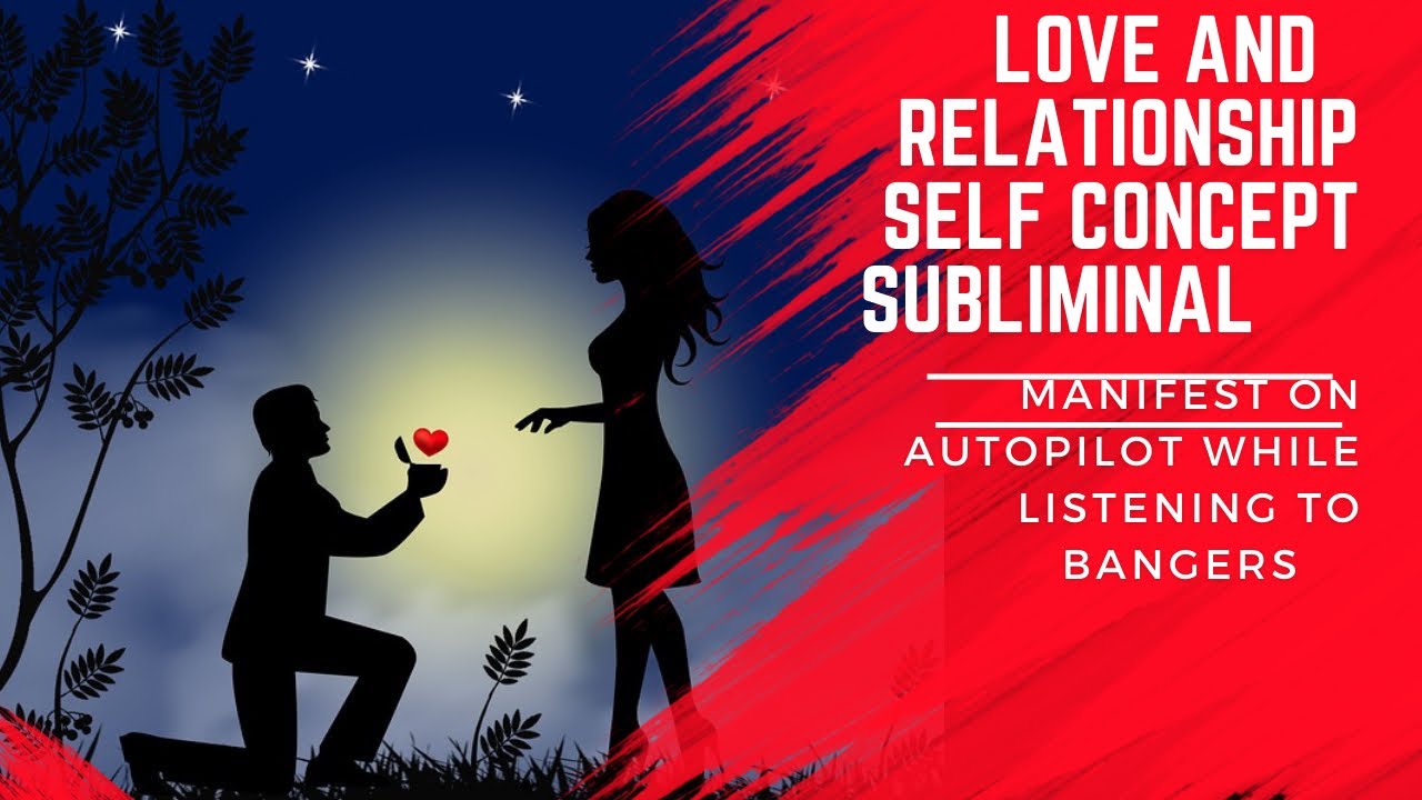 Love/Relationship Self Concept Subliminal