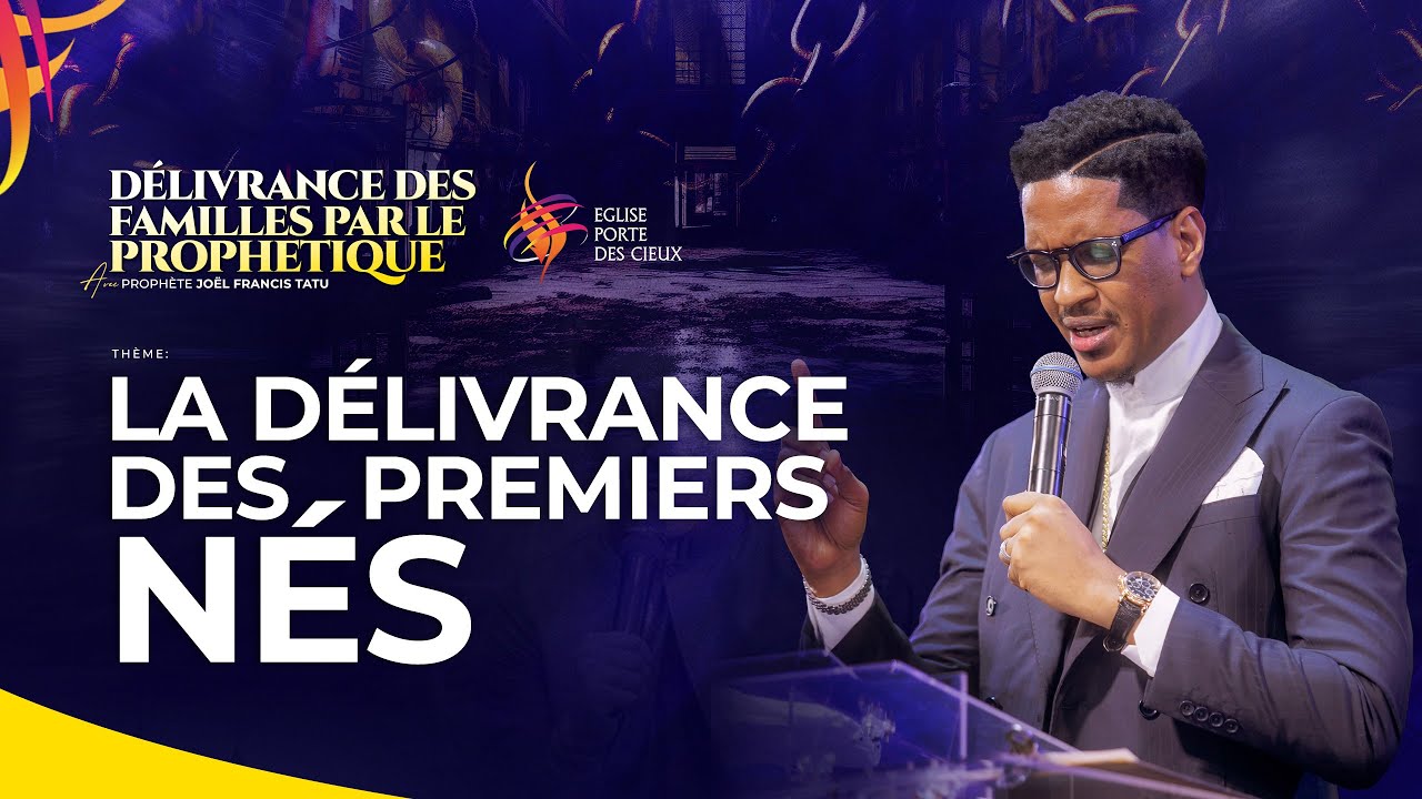 LA DÉLIVRANCE  DES PREMIERS NÉS  AVEC  LE PROPHÈTE JOEL FRANCIS TATU