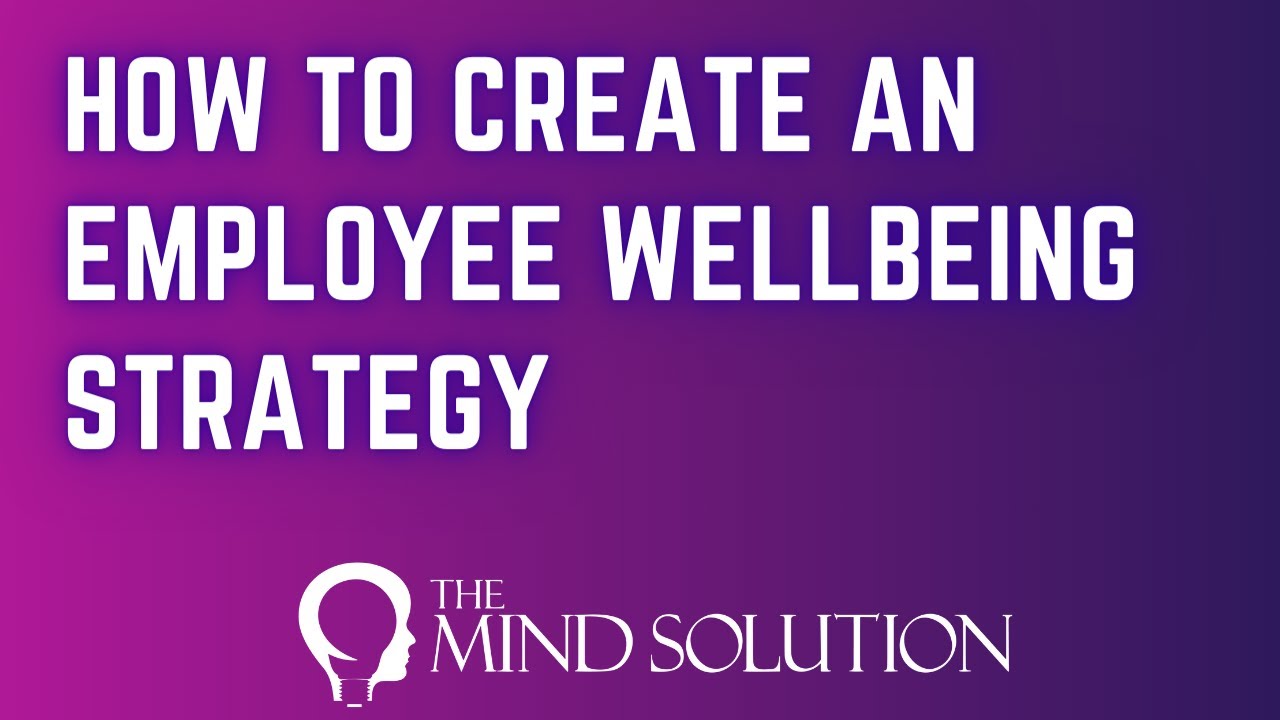 How to Create an Employee Wellbeing Strategy