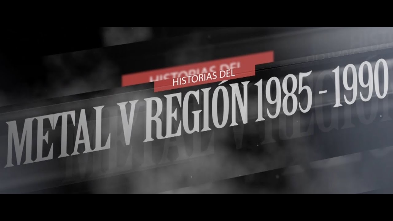 HISTORIAS DEL METAL V REGION 1985 - 1990 (Capítulo 2)