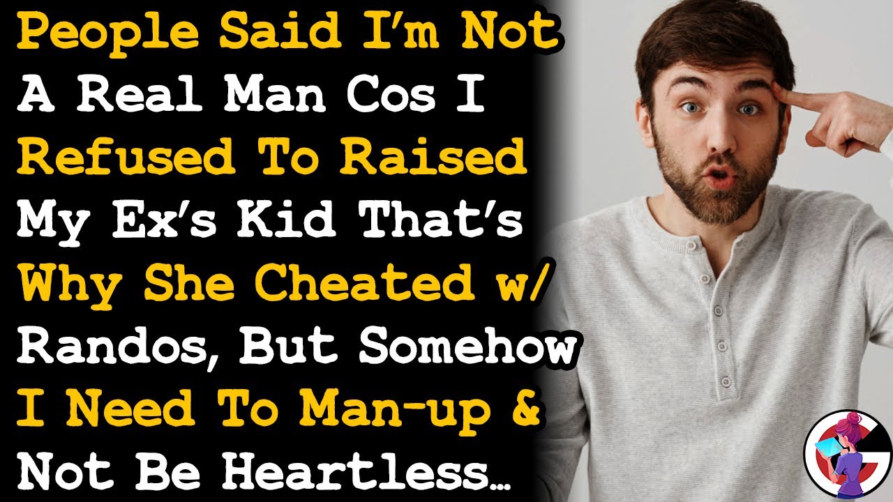 I'm Not A Real Man Cos I Refused To Raise My Ex's Affair Kid & That's Why She Cheated AITA