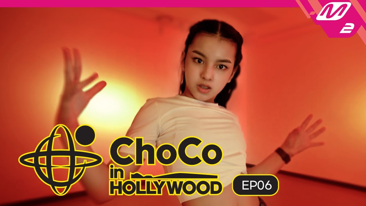 [ChoCo in HOLLYWOOD] Ep.6 (Full Ver.) | ChoCo New Face