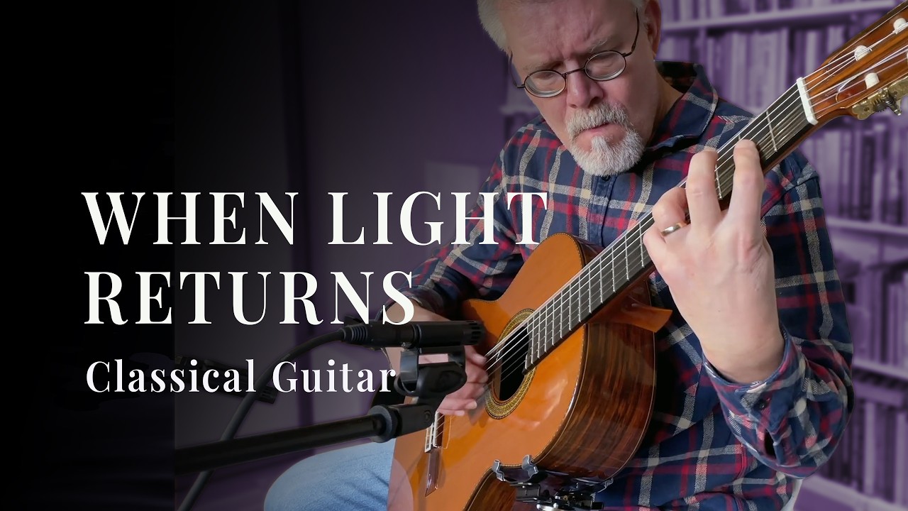 ”When Light Returns” Classical Fingerstyle Guitar | Calm Acoustic music | Tabs