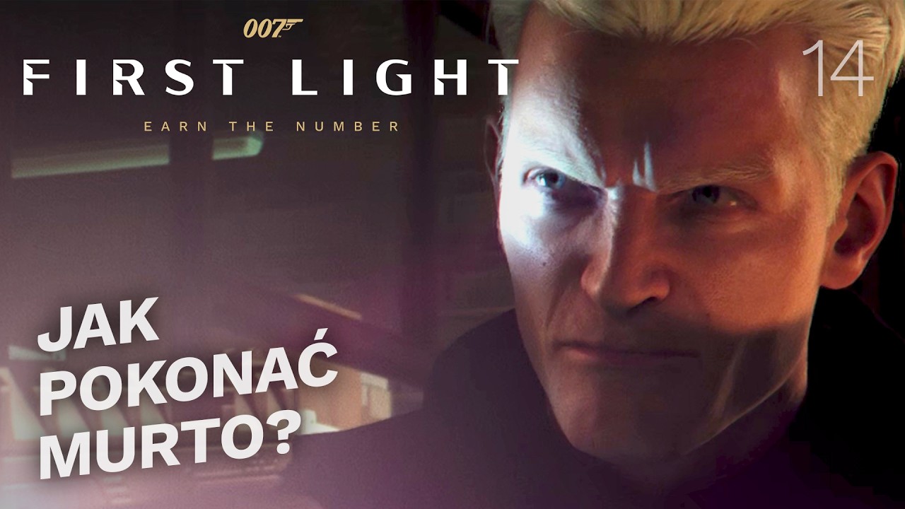 JAK POKONAĆ MURTO? - 007 First Light #14