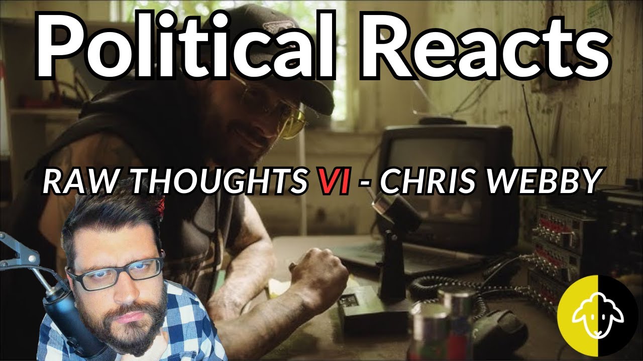 REACTION - Raw Thoughts VI Chris Webby - Political Reacts