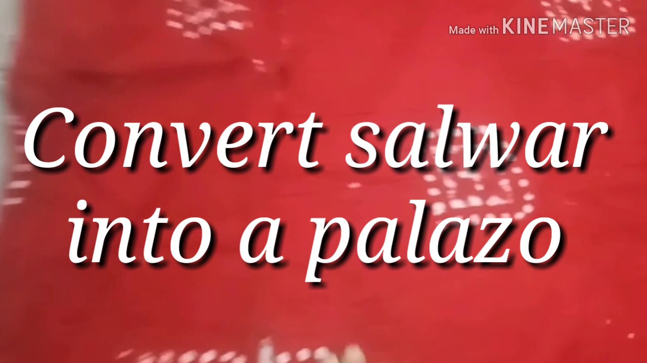 Convert salwar into a palazo