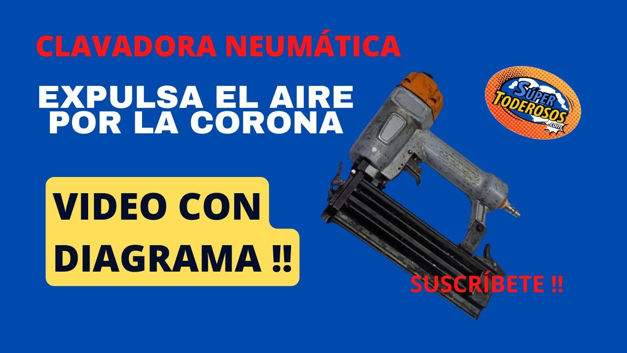 ¡¡CLAVADORA NEUMÁTICA ... NO CLAVA!! ... EXPULSA EL AIRE POR TAPA SUPERIOR.