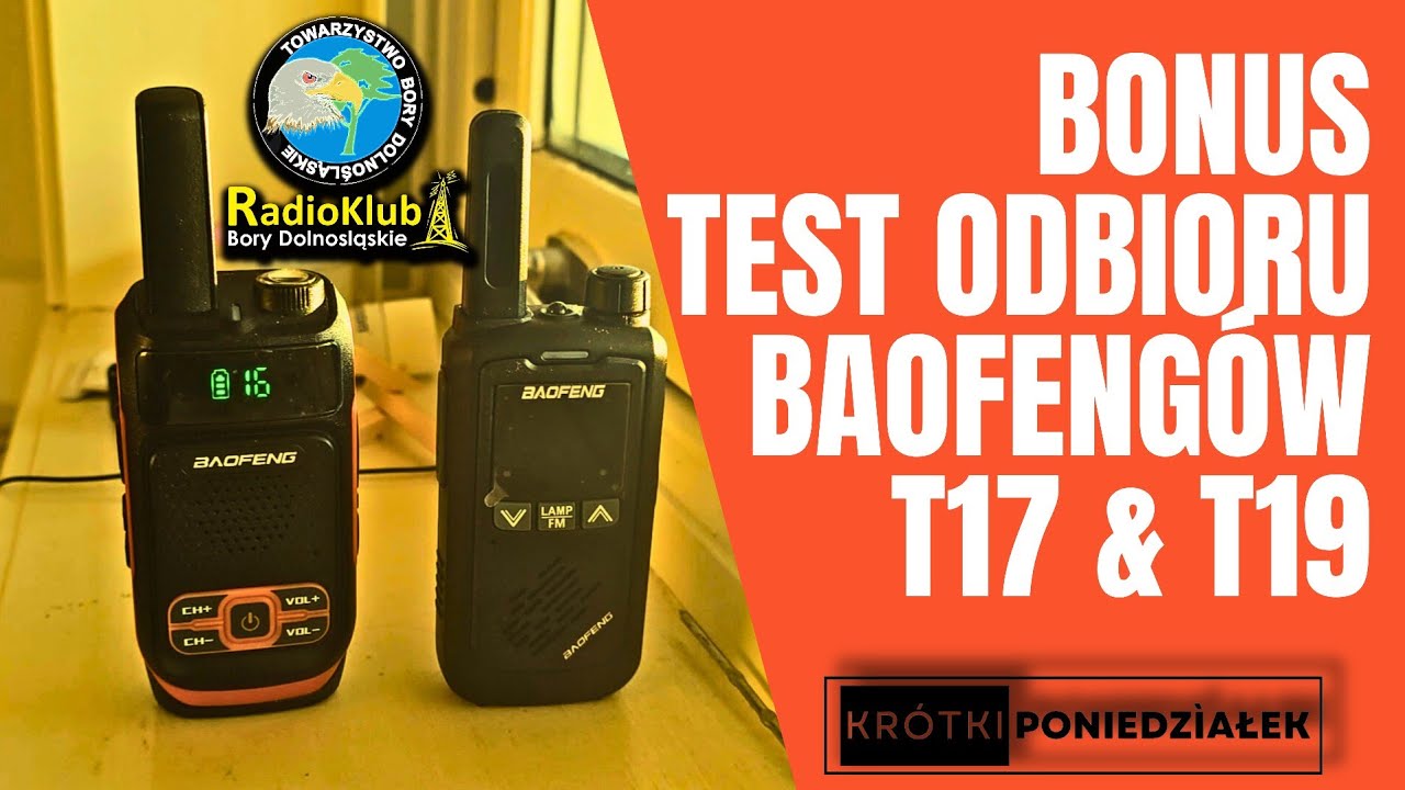 📡Bonus. Test odbioru Braci Baofeng T17 i T19📡[Klub Radiowy Bory Dolnośląskie&copy;️]KR&Oacute;TKIE PONIEDZIAŁKI