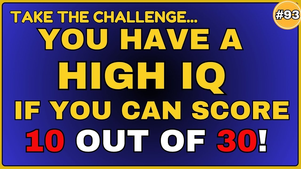 YOU HAVE A HIGH IQ IF YOU CAN SCORE 10 OUT OF 30!  || generalknowledge