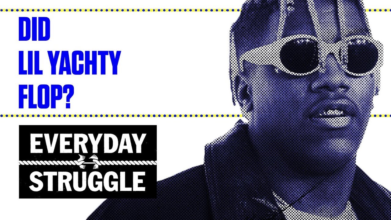 Did Lil Yachty Flop? | Everyday Struggle