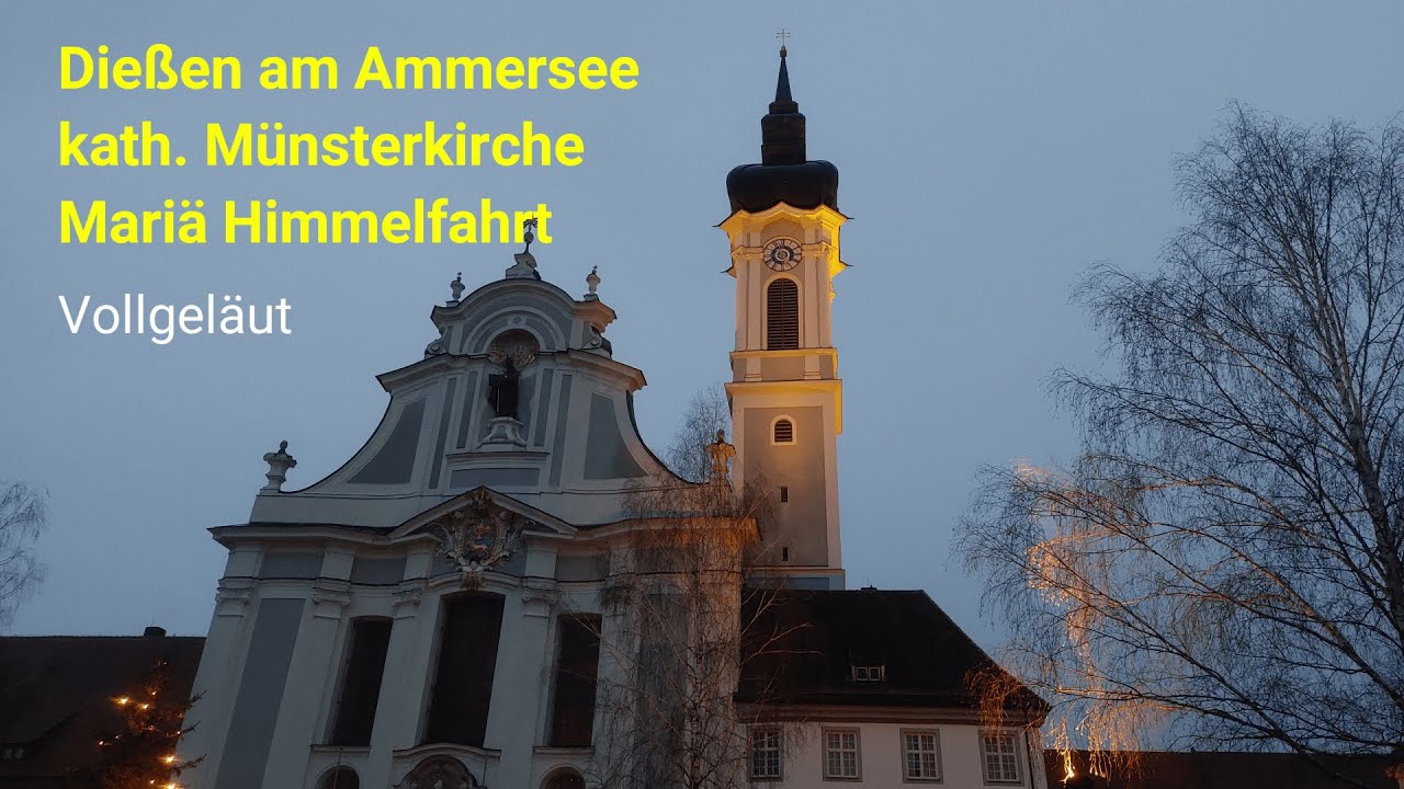 Dießen am Ammersee (LL) kath. Münsterkirche Mariä Himmelfahrt Vollgeläut