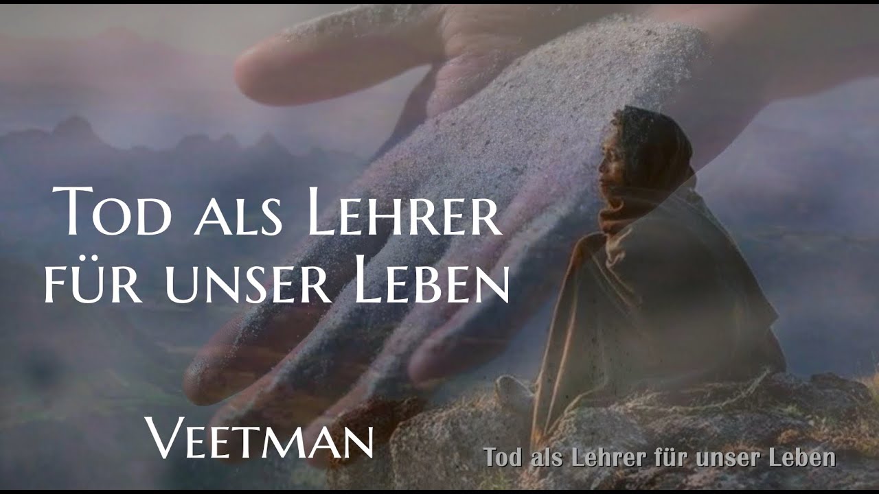 Tod als Lehrer für unser Leben