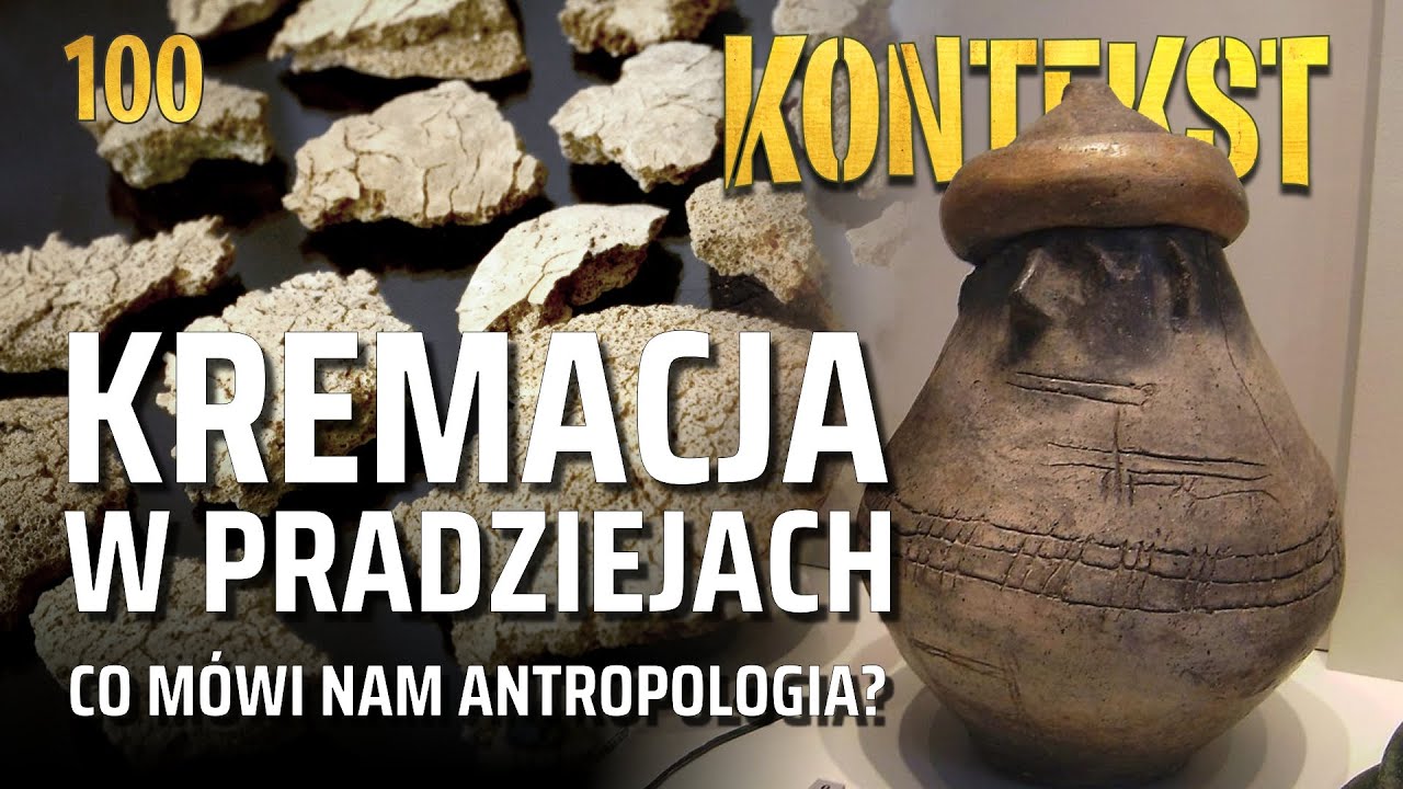 Ciałopalenie w pradziejach. Co mówi nam antropologia? - Agata Hałuszko | KONTEKST 100