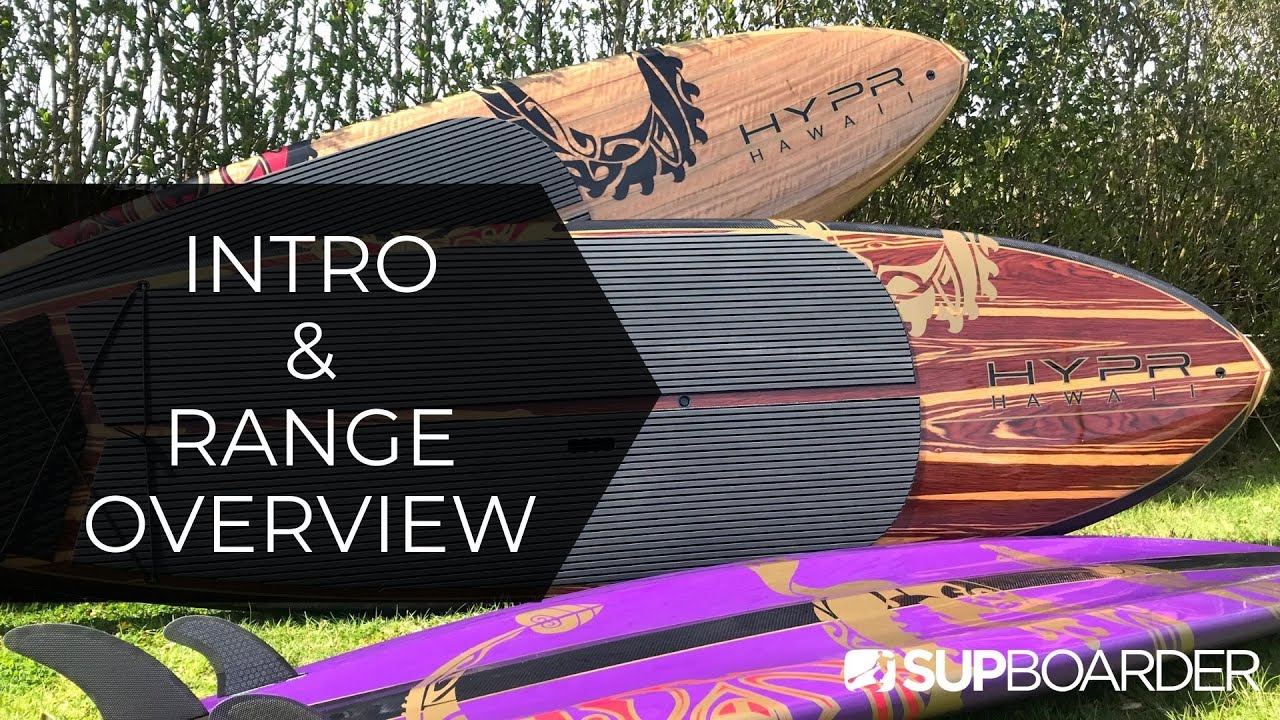 HYPR Hawaii Brand Introduction & SUP Range Highlights