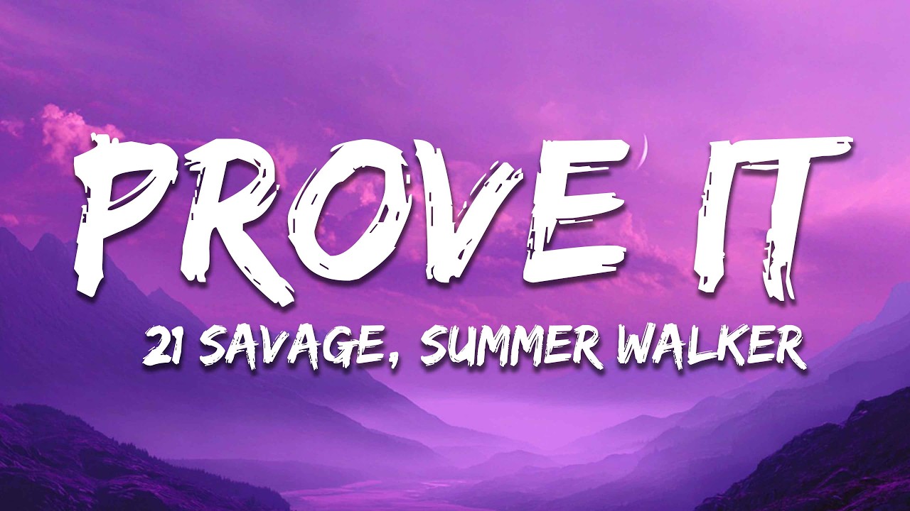 21 Savage, Summer Walker - prove it (Lyrics)