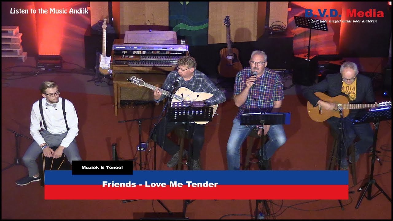Friends - Love Me Tender |  Listen to the Music Andijk