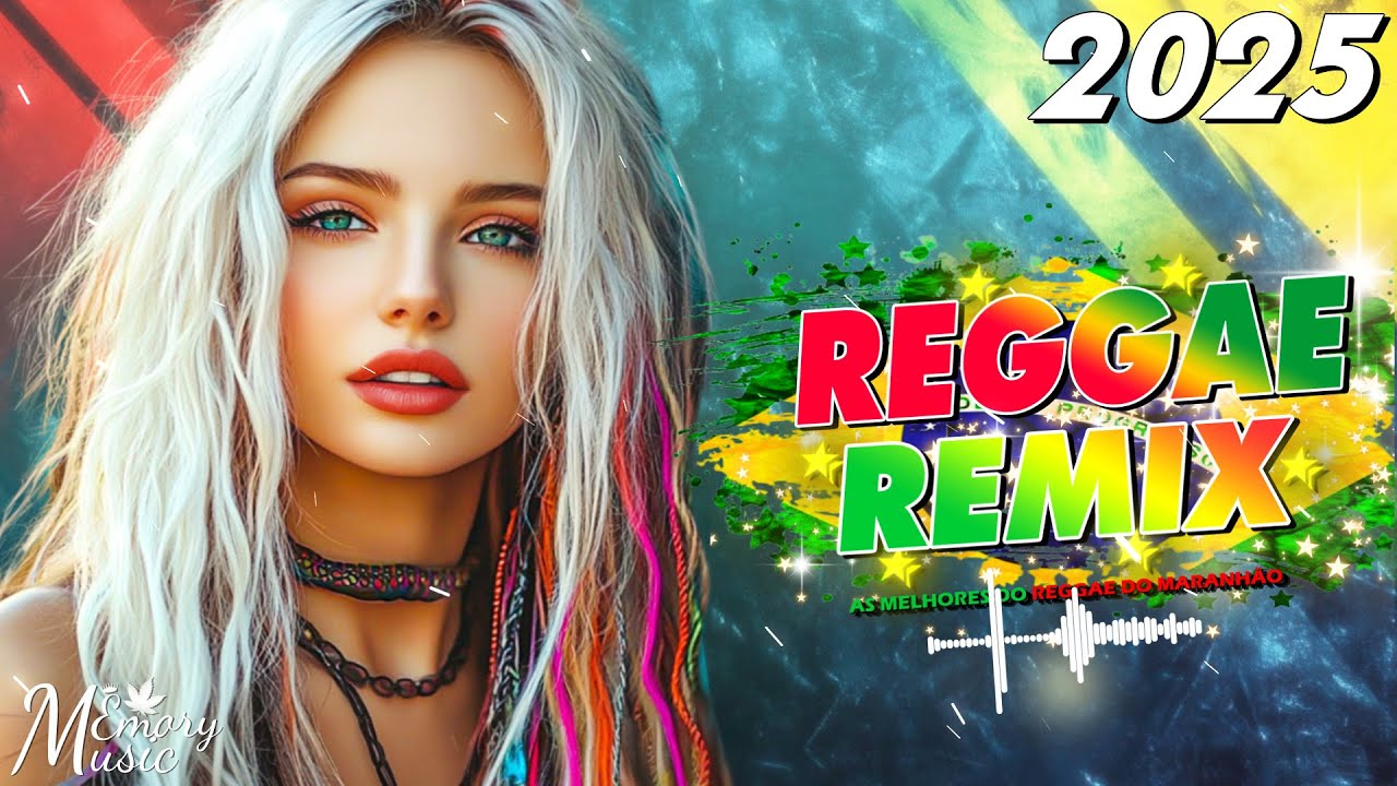 REGGAE REMIX 2025 👑 Seleção Top Melhor Música Reggae Do Maranhão 👑 MÚSICA REGGAE INTERNACIONAL 2025