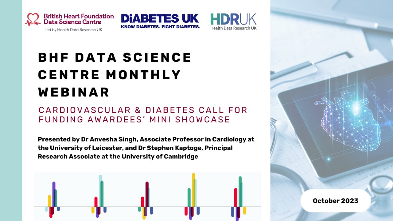 BHF Data Science Centre Webinar: October 23' - Cardiovascular & Diabetes Awardee' Mini Showcase