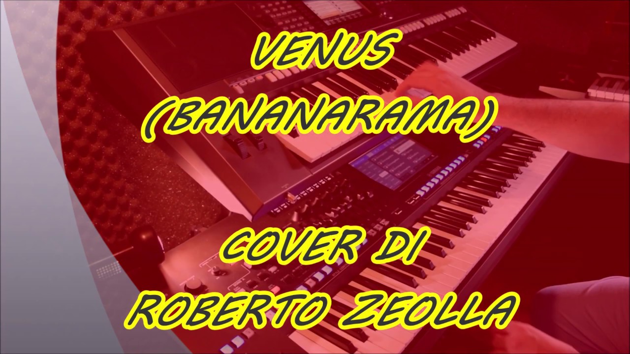 VENUS (BANANARAMA) - ROBERTO ZEOLLA ON YAMAHA GENOS
