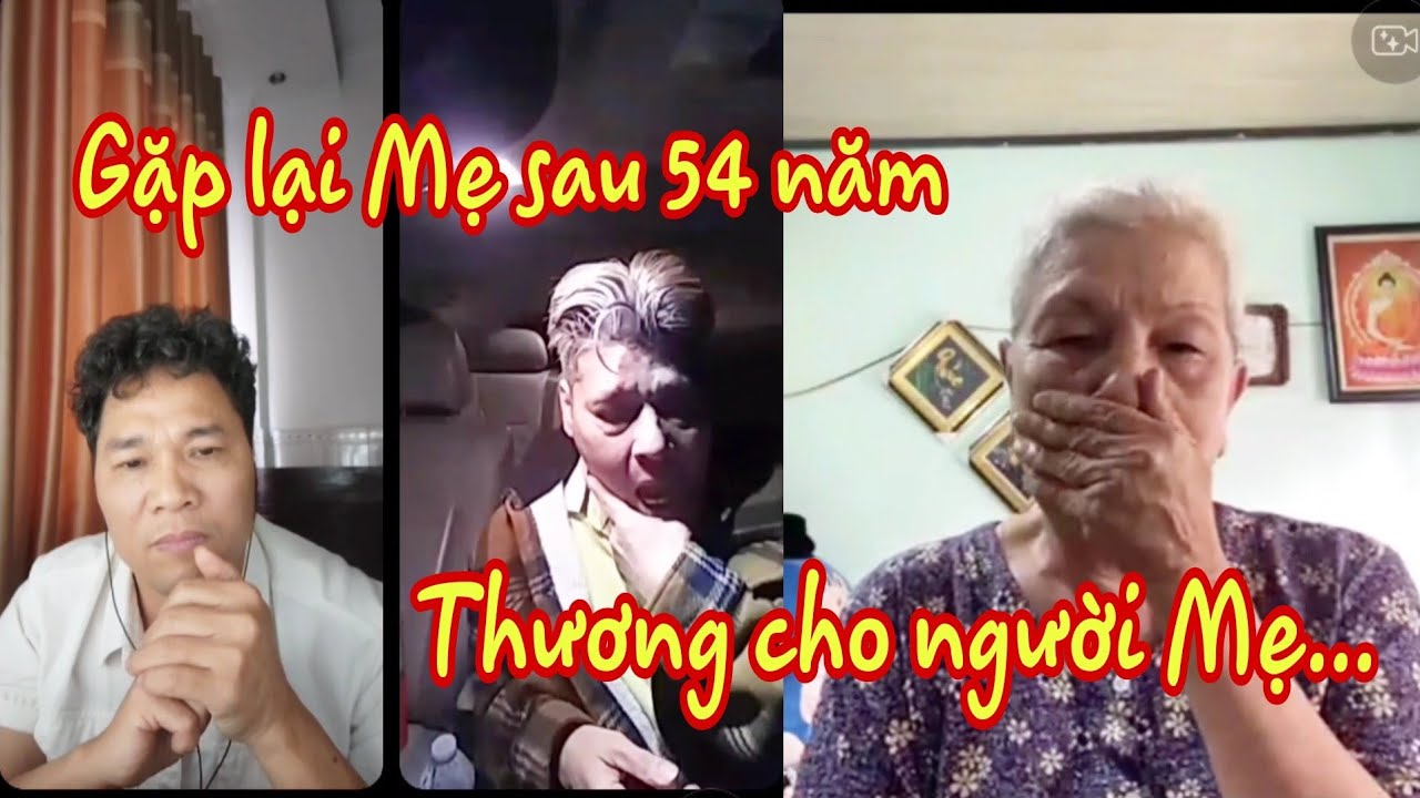 Thương cho người Mẹ bối rối khi gặp con sau 54 năm. Tưởng chừng như đã chìm vào quên lãng.