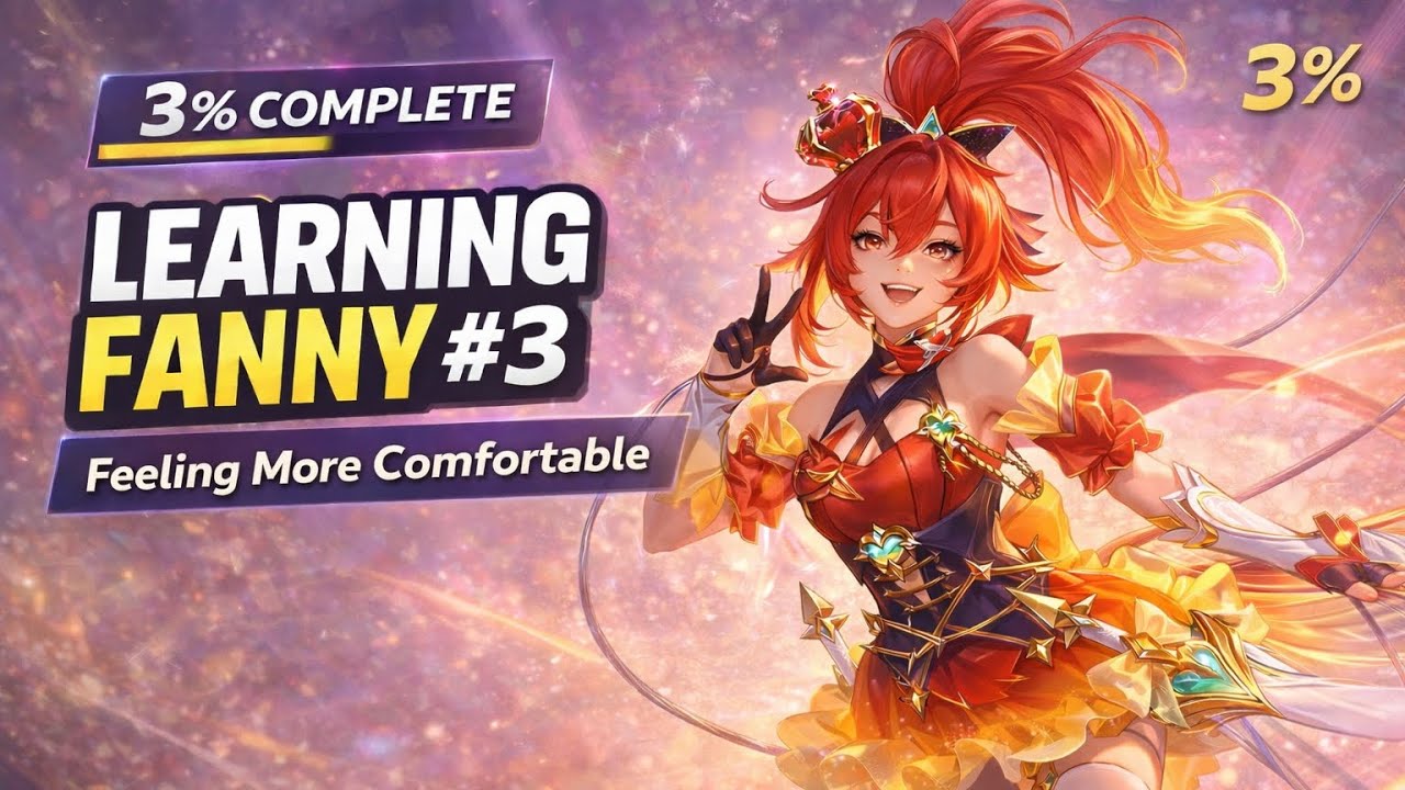 Learning Fanny #3 | Starting to Feel More Comfortable (3%)