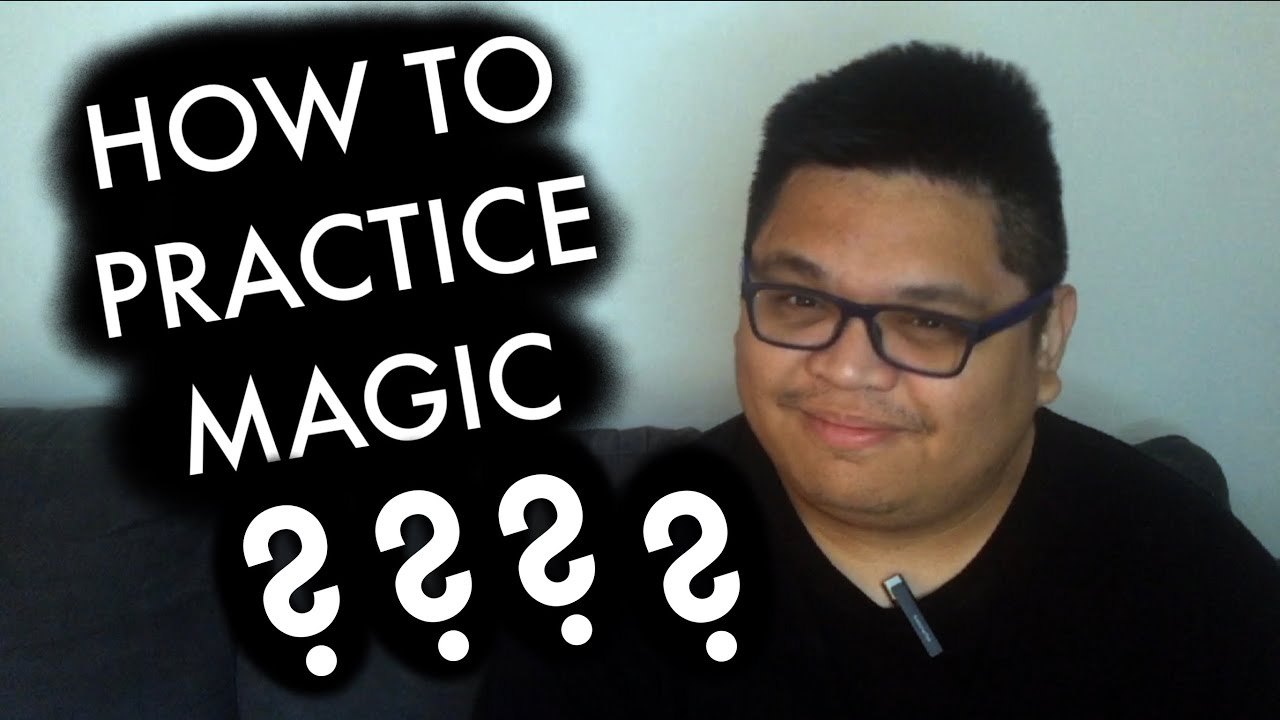 How to Practice Magic?